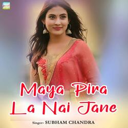 Maya Pira La Nai Jane