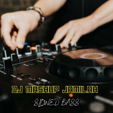 DJ Mashup Jamilah Slowed Bass