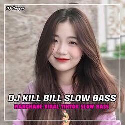 DJ KILL BILL SLOW BASS