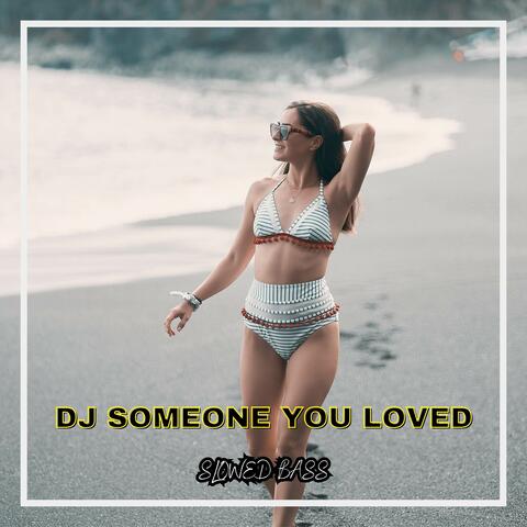 DJ Someone You Loved
