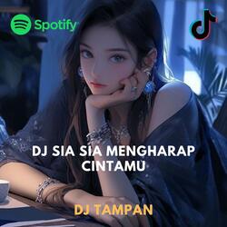 DJ SIA SIA MENGHARAP CINTAMU