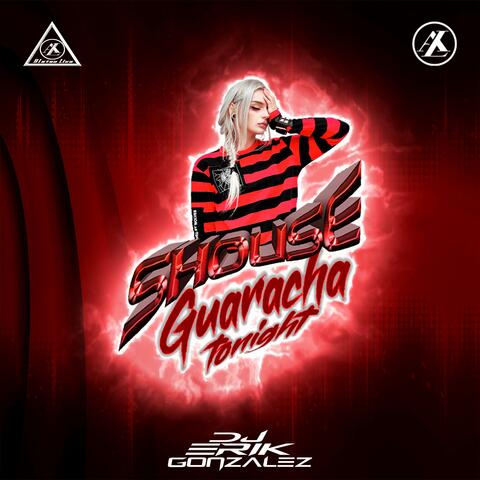 SHOUSE - Guaracha Tonight