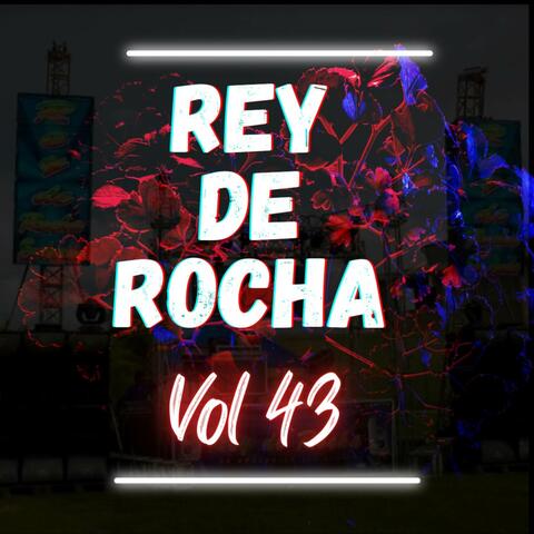 Rey De Rocha Vol 43