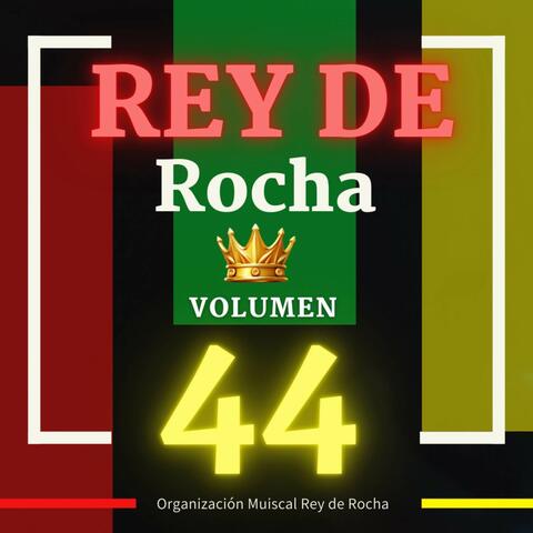 Rey De Rocha Volumen 44
