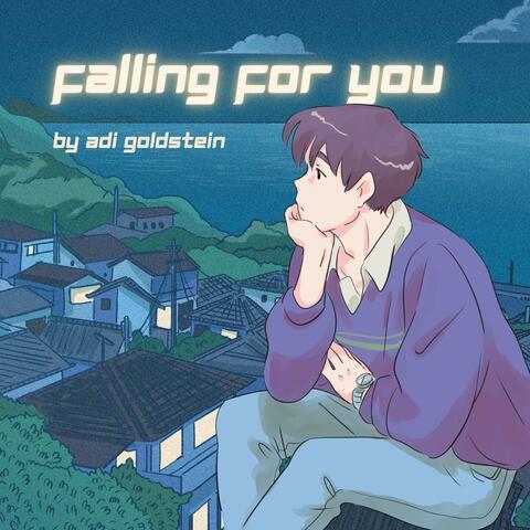 Falling For You