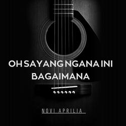 Oh Sayang Ngana Ini Bagaimana