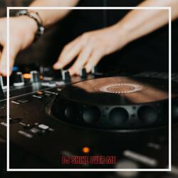 DJ Shine Over Me