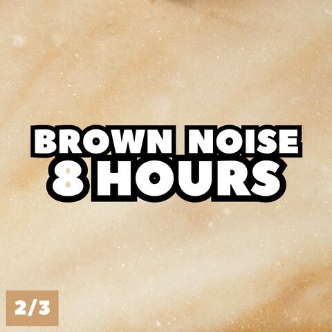 Brown Noise 8 Hours (Part 2/3)