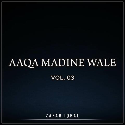 Aaqa Madine Wale, Vol. 03