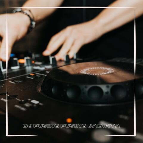 DJ PUSING PUSING JADINYA
