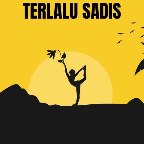 TERLALU SADIS