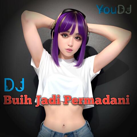 DJ - BUIH JADI PERMADANI
