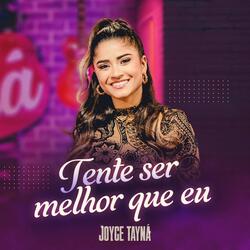 Tente Ser Melhor Que Eu