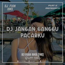 DJ JANGAN GANGGU PACARKU