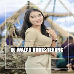 DJ WALAU HABIS TERANG X TARIK SIS SEMONGKO