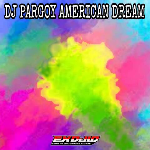 DJ PARGOY AMERICAN DREAM