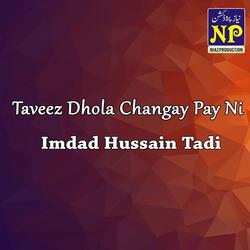 Taveez Dhola Changay Pay Ni