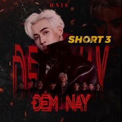 Đêm Nay Short 3