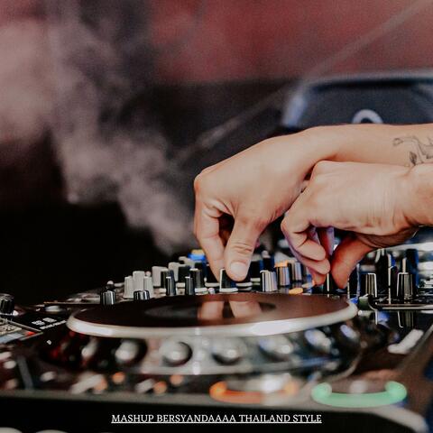 DJ Bersyandaaaa Thailand Style