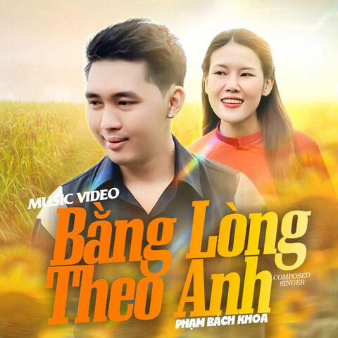 Bằng Lòng Theo Anh