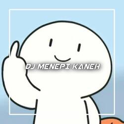 DJ MENEPI KANEH