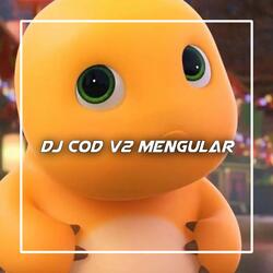 DJ COD V2 MENGULAR KANEH COI