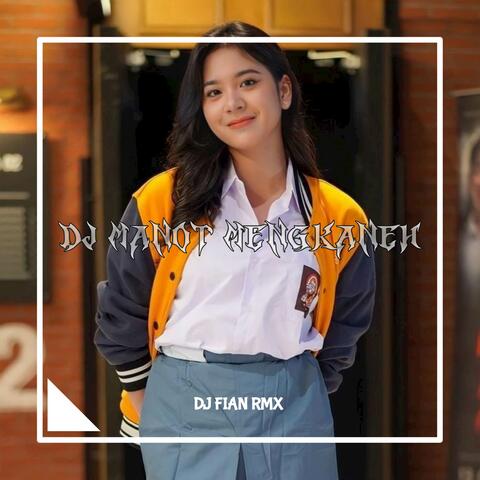 DJ MANOT BOOTLEG MENGKANEH