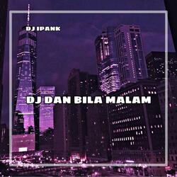 DJ DAN BILA MALAM