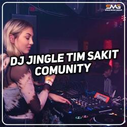 DJ JINGLE TIM SAKIT COMUNITY