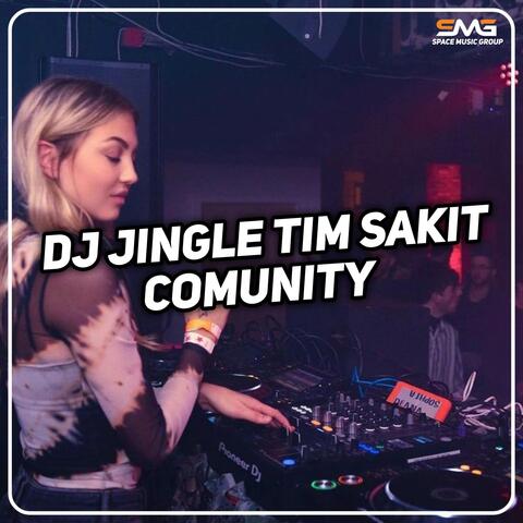 DJ JINGLE TIM SAKIT COMUNITY