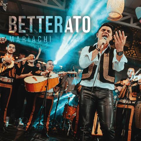 BETTERATO (Mariachi)