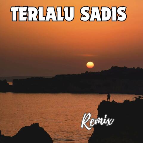 TERLALU SADIS