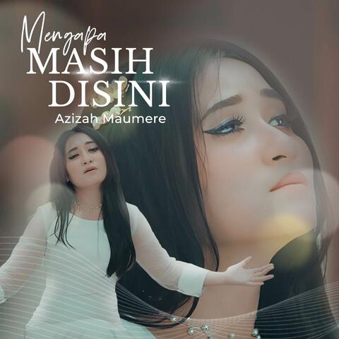 Mengapa Masih Disini