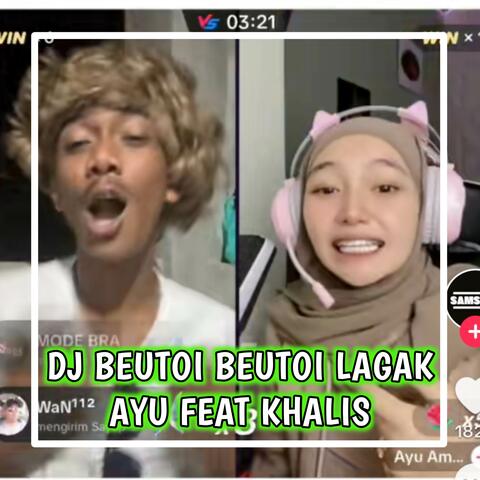 BEUTOI LAGAK KHALIS FEAT AYU