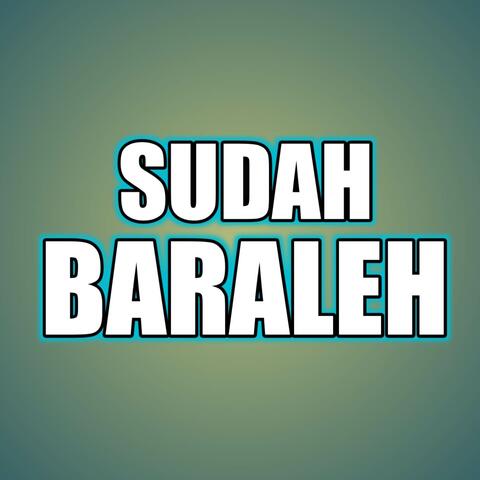 SUDAH BARALEH