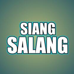 SIANG SALANG