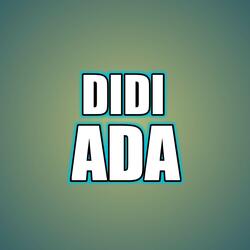 DIDI ADA