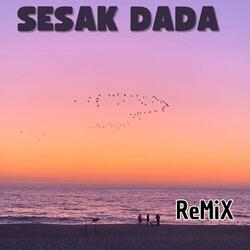 SESAKNYA DADA