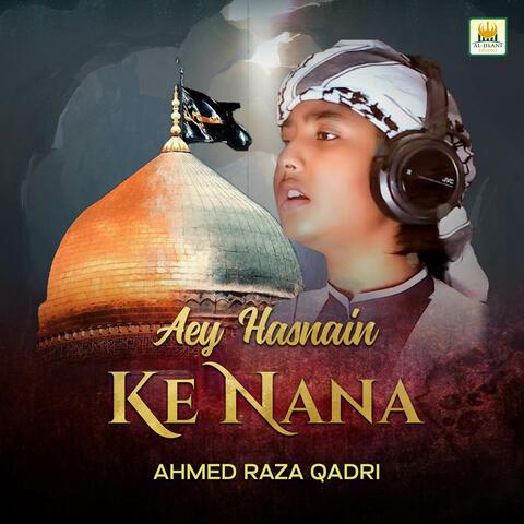 Aey Hasnain Ke Nana