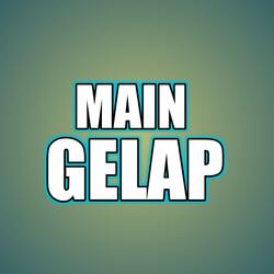 MAIN GELAP