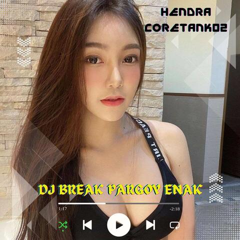 DJ BREAK PARGOY ENAK