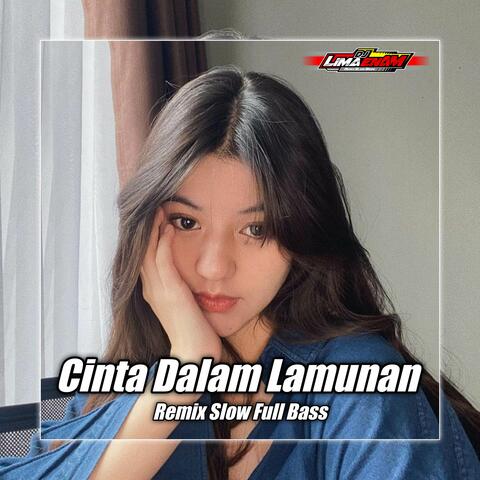 DJ CINTA DALAM LAMUNAN FULL BASS - CATALOG