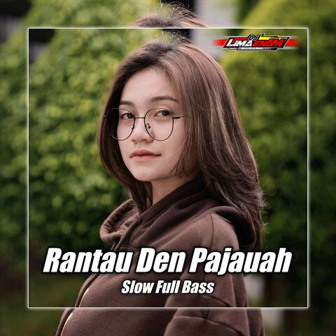 DJ RANTAU DEN PAJAUAH SLOW FULL BASS