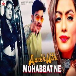 Aankh Uthi Mohabaa Ne
