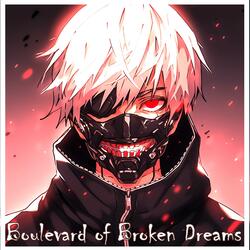Boulevard of Broken Dreams