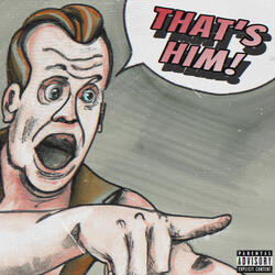 That's Him!