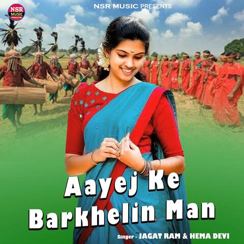 Aayej Ke Barkhelin Man