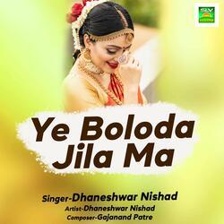 Ye Boloda Jila Ma