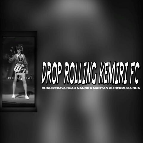 DROP ROLLING KEMIRI FC