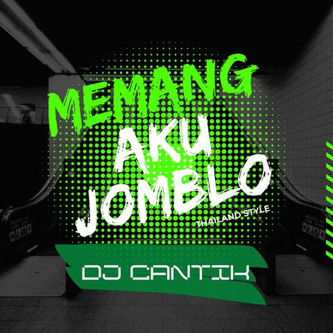 Memang Aku Jomblo
